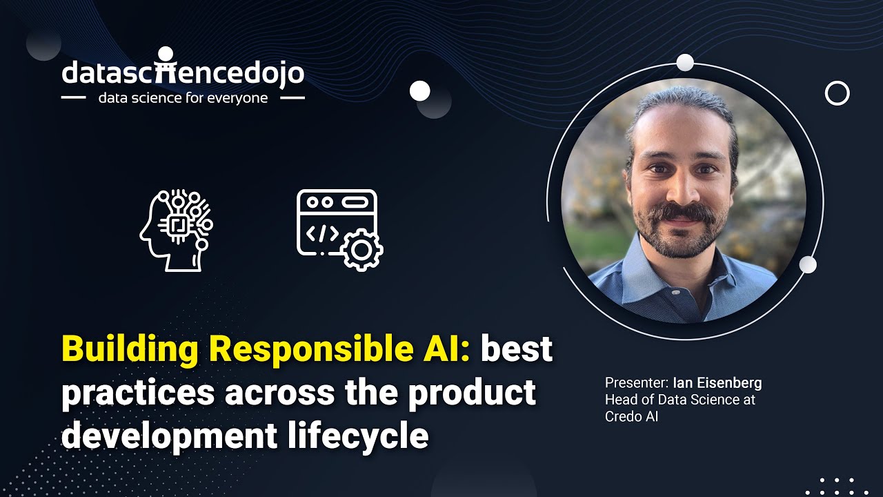 Building responsible AI: Best practices across the product development lifecycle